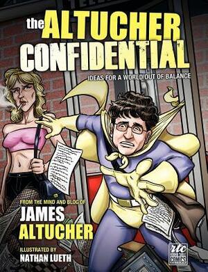 The Altucher Confidential: Ideas for a World Out of Balance, a Round Table Comic by James Altucher