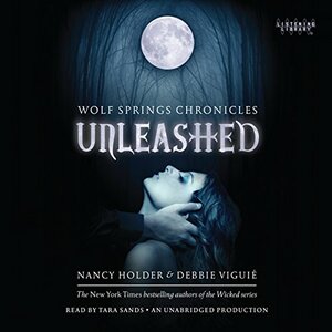 Unleashed by Debbie Viguié, Nancy Holder