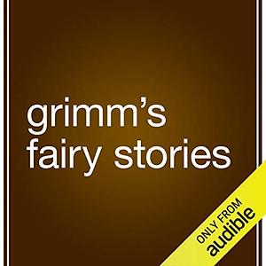 Grimm's Fairy Stories by Jacob Grimm, Wilhelm Grimm