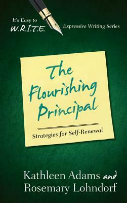 Flourishing Principal: A Workbopb by Rosemary Lohndorf, Kathleen Adams