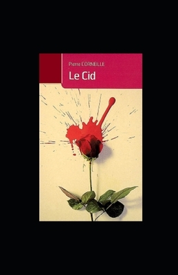Le Cid illustree by Pierre Corneille