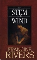 Een stem in de wind by Francine Rivers