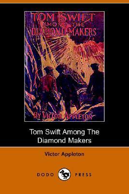 Tom Swift Among the Diamond Makers, or, the Secret of Phantom Mountain by Victor Appleton