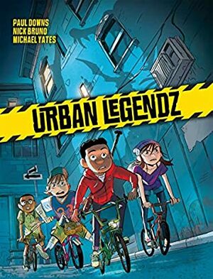 Urban Legendz Vol. 1 by Michael Yates, Nick Bruno, Paul Downs