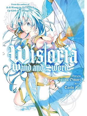 Wistoria: Wand and Sword, Volume 2 by Fujino Omori, Toshi Aoi