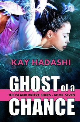 Ghost of a Chance by Kay Hadashi