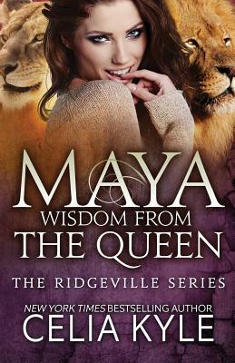 Maya: Wisdom from the Queen (Black & White Edition) by Celia Kyle