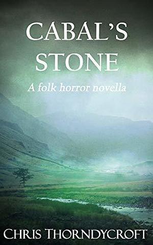 Cabal's Stone: A Folk Horror Novella by Chris Thorndycroft