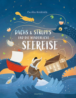 Dachs & Strupps und die wunderliche Seereise by Cecilia Heikkilä