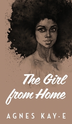 The Girl from Home by Agnes Kay-E