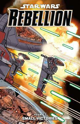 Star Wars: Rebellion, Vol. 3: Small Victories by Jeremy Barlow, Will Glass, Colin Wilson