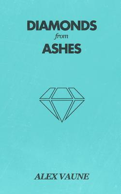 Diamonds From Ashes by Alex Vaune