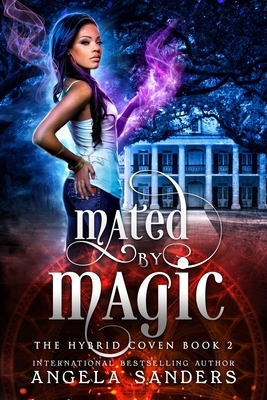 Mated by Magic (The Hybrid Coven Book 2) by Angela Sanders