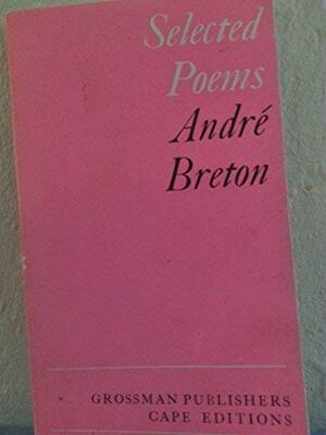 Selected Poems Of André Breton by André Breton