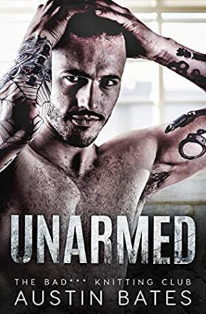 Unarmed by Austin Bates