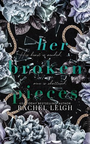 Her Broken Pieces by Rachel Leigh