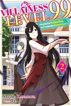 Villainess Level 99: I May Be the Hidden Boss but I'm Not the Demon Lord Act 2 by Satori Tanabata