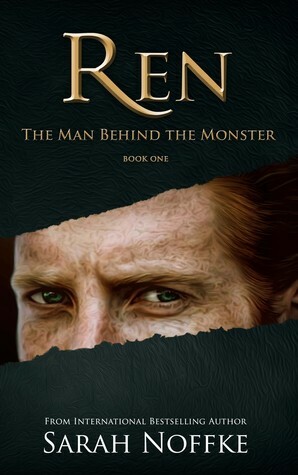 Ren: The Man Behind the Monster by Sarah Noffke