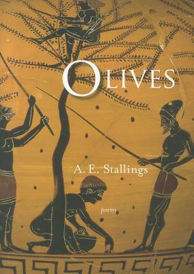 Olives by A. E. Stallings