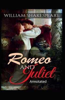 Romeo and Juliet Annotated by William Shakespeare