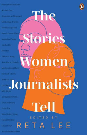 The Stories Women Journalists Tell by Reta Lee