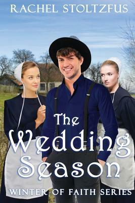 The Wedding Season by Rachel Stoltzfus