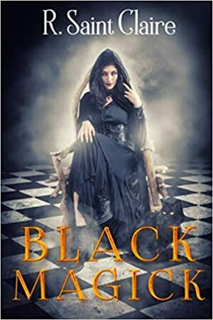 Black Magick by R. Saint Claire