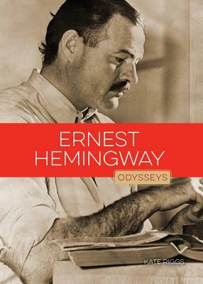 Ernest Hemingway by Kate Riggs