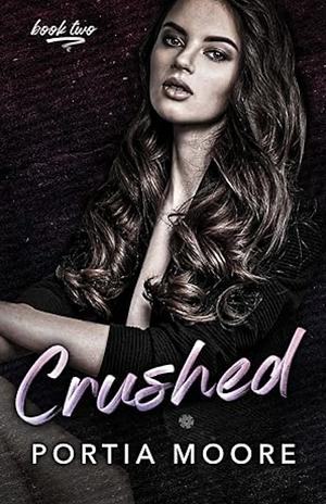 Crushed by Portia Moore