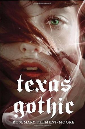Texas Gothic, Volume 1 by Rosemary Clement-Moore