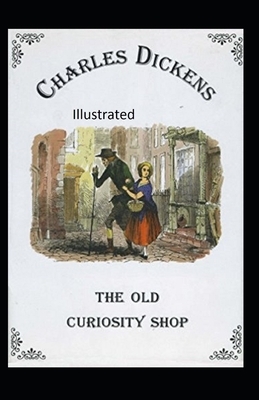 The Old Curiosity Shop Illustrated by Charles Dickens