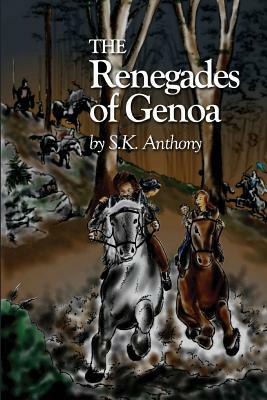 The Renegades of Genoa by S. K. Anthony