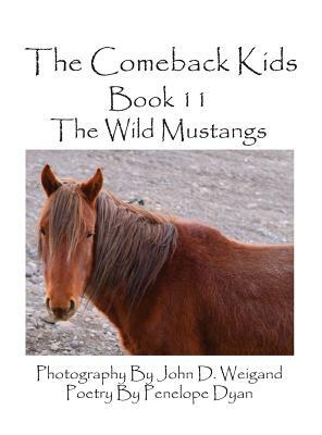 The Comeback Kids--Book 11--The Wild Mustangs by Penelope Dyan