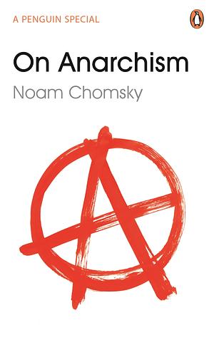 On Anarchism  by Noam Chomsky