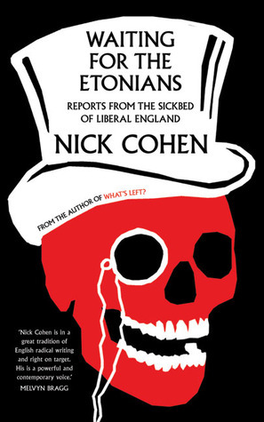 Waiting for the Etonians by Nick Cohen