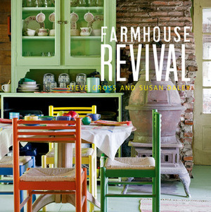 Farmhouse Revival by Steve Gross, Sue Daley