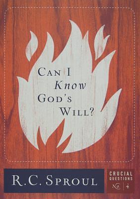 Can I Know God's Will? by R.C. Sproul