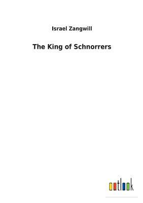 The King of Schnorrers by Israel Zangwill