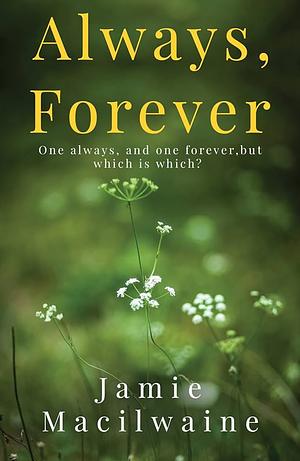 Always, Forever by Jamie Macilwaine