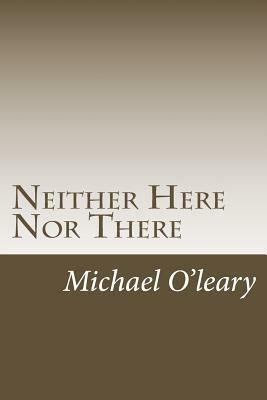 Neither Here Nor There: A tale of two cities by Michael O'Leary