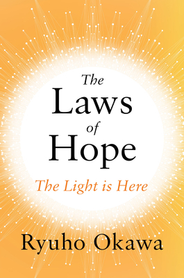 The Laws of Hope: The Light Is Here by Ryuho Okawa
