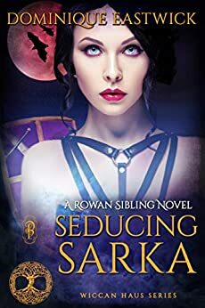 Seducing Sarka by Dominique Eastwick