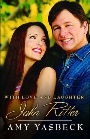 With Love and Laughter, John Ritter by Amy Yasbeck