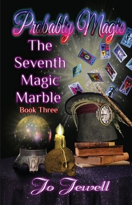 Probably Magic: The Seventh Magic Marble by Jewell