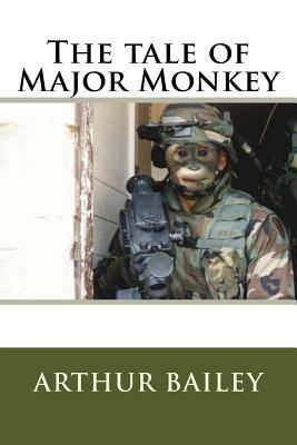 The tale of Major Monkey by Arthur Scott Bailey