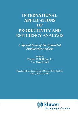 International Applications of Productivity and Efficiency Analysis: A Special Issue of the Journal of Productivity Analysis by 