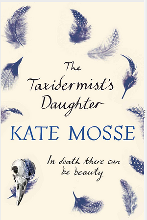 The Taxidermist's Daughter: A Richard and Judy bestseller by Kate Mosse