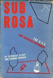 Sub Rosa : The O.S.S. and American Espionage by Thomas Braden, Stewart Alsop