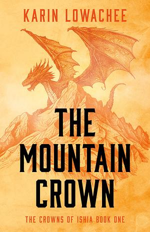 The Mountain Crown by Karin Lowachee