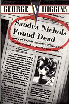 Sandra Nichols Found Dead by George V. Higgins